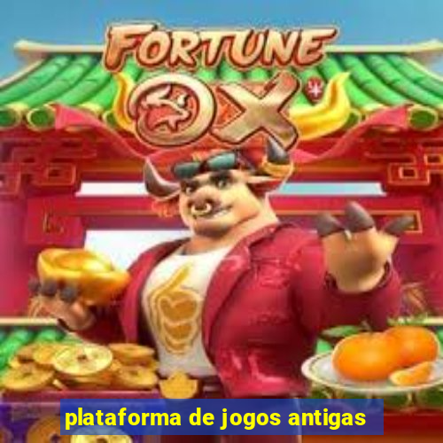 plataforma de jogos antigas